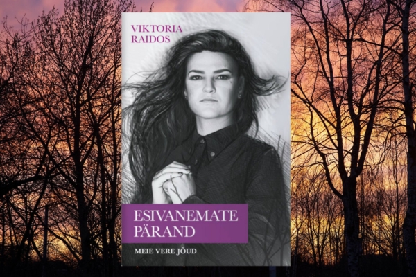 Ilmus Viktoria Raidose raamat “Esivanemate pärand”, mis on tänasest saadaval kõikides Eesti raamatupoodides
