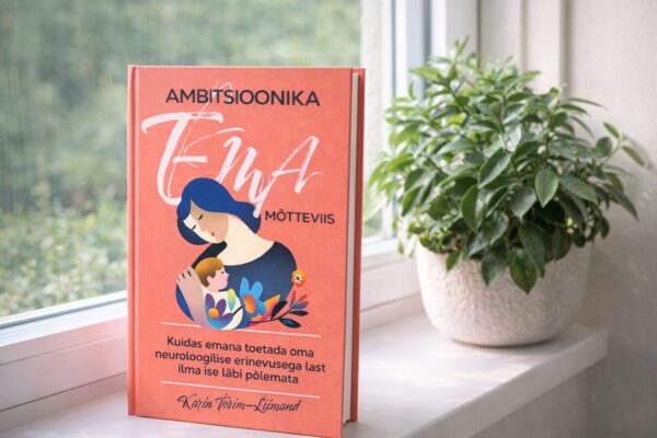 Katkend Karin Torim-Liimandi raamatust “Ambitsioonika ema mõtteviis”